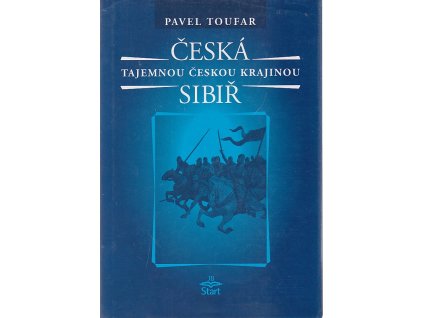 Česká Sibiř : legendy, báje, příběhy, záhady, magie a otazníky : Votice, Jankov, Miličín, Blaník a okolí, Pavel Toufar, 2002