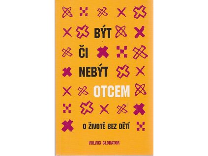 Být či nebýt otcem : o životě bez dětí, 2010