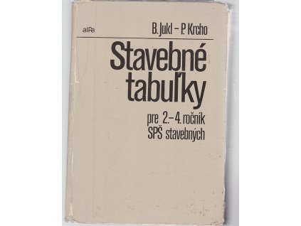 Stavebné tabuľky pre 2.-4. ročník SPŠ stavebných, Bratislav Jukl, 1985