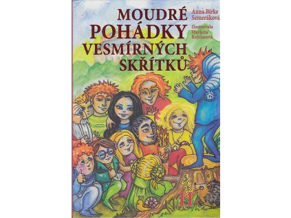 Moudré pohádky vesmírných skřítků II., Anna Birke-Semeráková, 2013