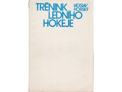 Trénink ledního hokeje + cvičení, Ladislav Horský, 1977