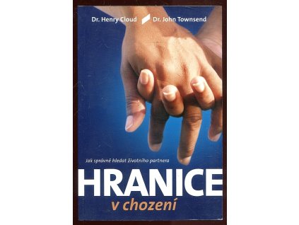 Hranice v chození - jak správně hledat životního partnera, Henry Cloud, 2007