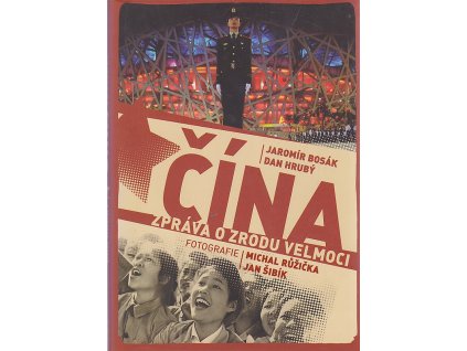 Čína : zpráva o zrodu velmoci