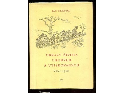 Obrazy života chudých a utiskovaných - Výbor z próz : Určeno pro školy odborné, Jan Neruda, 1959