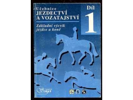 Učebnice jezdectví a vozatajství – díl 1 : Základní výcvik jezdce a koně, 1998