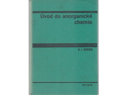 Úvod do anorganické chemie, G. I. Brown, 1982