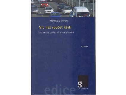 Víc než součet částí - systémový pohled na proces poznání, Miroslav Svítek, 2013