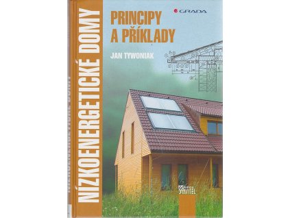 Nízkoenergetické domy - principy a příklady, Jan Tywoniak, 2005