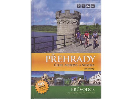 Přehrady Čech, Moravy a Slezska - průvodce, Jan Stráský, 2010