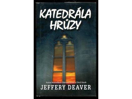 Katedrála hrůzy, Jeffery Deaver, 2001