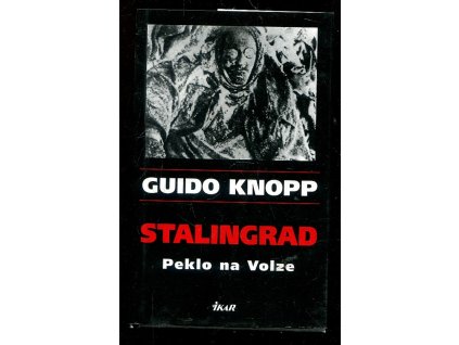Stalingrad - peklo na Volze, Guido Knopp, 2005