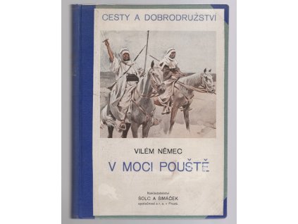 V moci pouště - kniha dobrodružství a lovů, Vilém Němec, 1927
