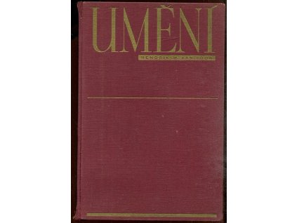 UMĚNÍ - Malířství, Sochařství, architektura, hudba a tak zvaná menší umění