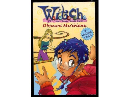 W.I.T.C.H. 3. - Objevení Meridianu, 2006