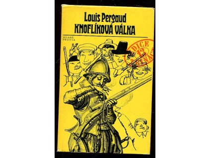 Knoflíková válka - román mého dvanáctého roku, Louis Pergaud, 1977