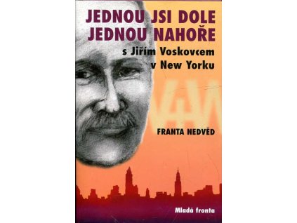 Jednou jsi dole jednou nahoře - s Jiřím Voskovcem v New Yorku