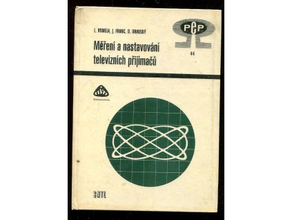 Měření a nastavování televizních přijímačů, Ladislav Vomela, 1966