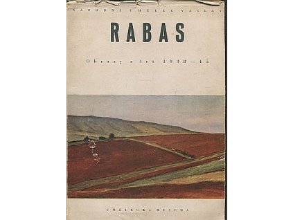Václav Rabas : obrazy z let 1938 - 1945, kolektiv, 1946