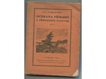Ochrana přírody a přírodních památek - díl I, Jan Svatopluk Procházka, 1926