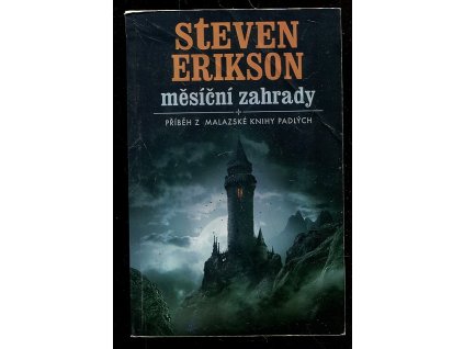Malazská kniha mrtvých 1. - Měsíční zahrady, Steven Erikson, 2008