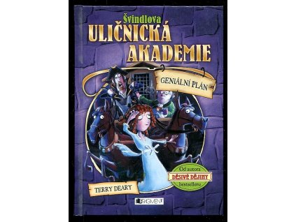 Geniální plán - Švindlova uličnická akademie 4., Terry Deary, 2015