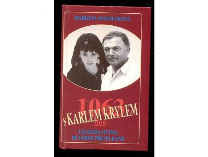 1063 dnů s Karlem Krylem - legenda očima důvěrné přítelkyně, Markéta Matoušková, 1995