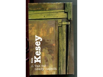 Tak mě někdy napadá, Ken Kesey, 1999