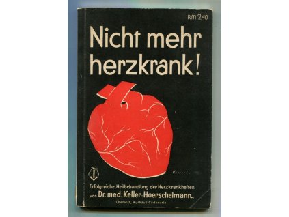 Nicht mehr herzkrank! - Erfolgreiche Heilbehandlung der Herzkrankheiten