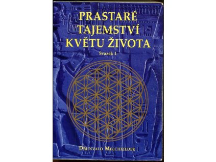 Prastaré tajemství Květu života, Drunvalo Melchizedek, 2008