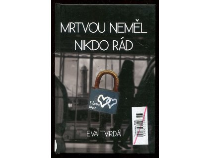 Mrtvou neměl nikdo rád, Eva Tvrdá, 2017