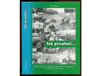 229011 tak prisahali partyzansky odboj v orlickych horach v letech 1939 1945