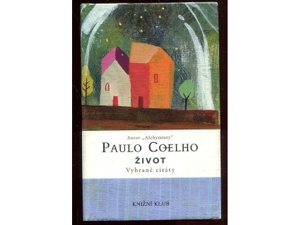 Život - vybrané citáty, Paulo Coelho, 2008