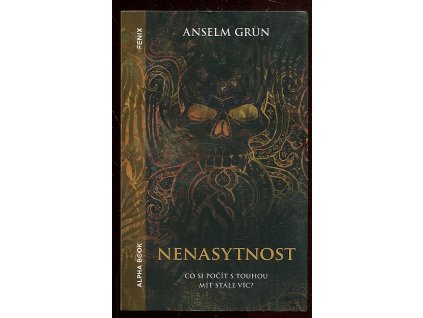 Nenasytnost - Co si počít s touhou mít stále víc?, Anselm Grün, 2018