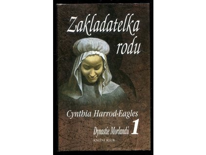 Zakladatelka rodu - Dynastie Morlandů 1, Cynthia Harrod-Eagles, 1998