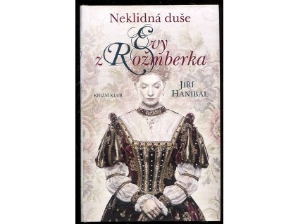 Neklidná duše Evy z Rožmberka, Jiří Hanibal, 2013