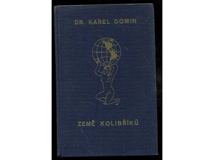 Země kolibříků - Trinidad - s mapou a 122 celostránkovými neotypickými přílohami, vesměs podle původních snímků autorových