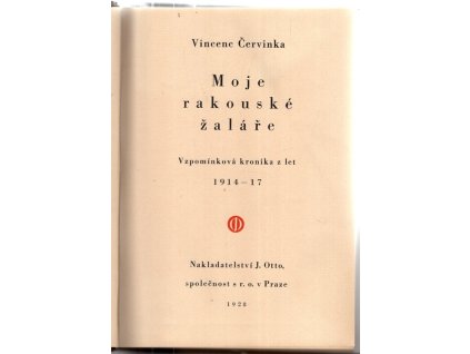 Moje rakouské žaláře : vzpomínková kronika z let 1914-17