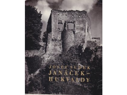 Janáček - Hukvaldy : (fotografie), Josef Sudek, 1971