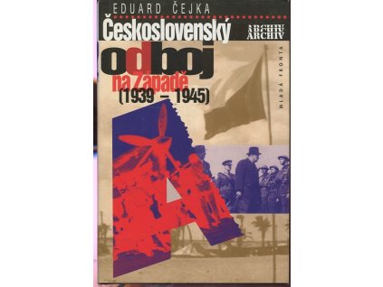 Československý odboj na Západě : (1939-1945), Eduard Čejka, 1997