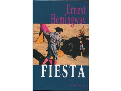 Fiesta : (i slunce vychází), Ernest Hemingway, 2000