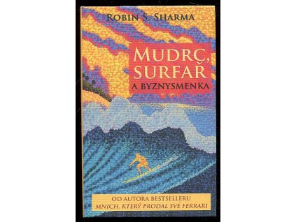 Mudrc, surfař a byznysmenka, Robin S Sharma, 2011