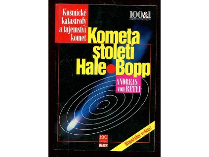 Kometa století Hale-Bopp - kosmické katastrofy a tajemství komet, Andreas von Rétyi, 1997