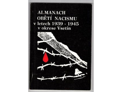 Almanach obětí nacismu v letech 1939-1945 v okrese Vsetín