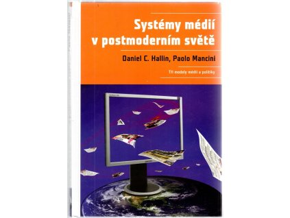 Systémy médií v postmoderním světě : Tři modely médií a politiky