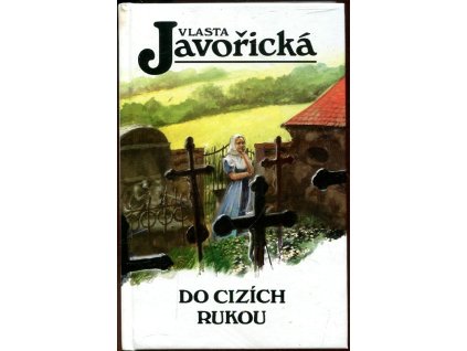 Do cizích rukou, Vlasta Javořická, 1998