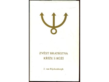 Zvěst Bratrstva Kříže s Růží, Jan Van Rijckenborgh, 2016