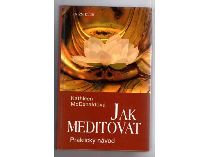 Jak meditovat - praktický návod, Kathleen McDonald, 2008