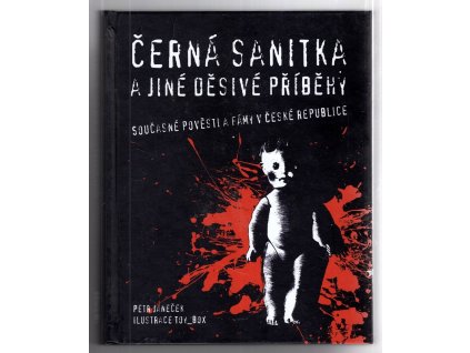 Černá sanitka a jiné děsivé příběhy - současné pověsti a fámy v České republice