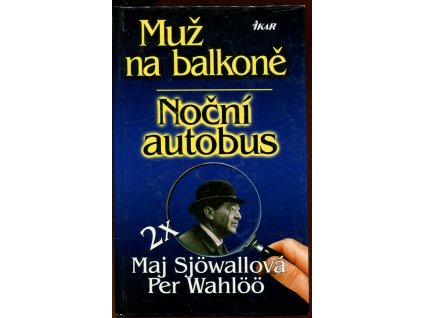 Muž na balkoně - Noční autobus, Maj Sjöwall, 2001