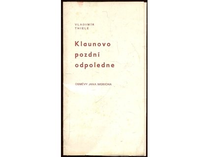 Klaunovo pozdní odpoledne – úsměvy Jana Wericha : portréty a karikatury